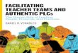 EDUCATION A FACILITATING TEACHER TEAMS … of Toronto DANIEL R. VENABLES A ... enough to educate teacher teams about what authentic PLCs are, what they do, and how they do it