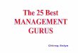 The 25 Best Management Gurus - Weeblybmsproject.weebly.com/.../the25bestmanagementgurus.pdfThe 25 Best MANAGEMENT GURUS 5 The actual ‘We’ i.e. the souls should be devoted to the