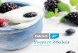Yogurt Maker - StoreBound - Ideas in Store liquid, instead use a soft damp cloth to wipe down. ... Using Your Yogurt Maker Using Your Yogurt Maker welcome booklet MAKING YOGURT