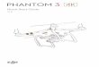 PHANTOM 3 Phantom 3 4K Remote Controller - dl. · PDF fileThe Phantom 3 4K’s camera records video at up to 4K and captures 12 megapixel photos. ... exFAT (> 32 GB) Photo Formats