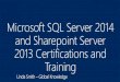 Microsoft SQL Server 2014 and Sharepoint Server 2013 ... · PDF fileMicrosoft SQL Server 2014 and Sharepoint Server 2013 Certifications and Training. ... Top Technology Skills –Careers