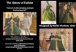 The History of Fashion - Nashville, · PDF fileThe History of Fashion ... •What are the principles of great fashion design? •What does fashion mean to you? •How can the past