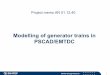 Modelling of generator trains in PSCAD/EMTDC - … of generator trains in PSCAD/EMTDC. SINTEF Energy Research 2 Objectives Test and describe models of generator trains such that these