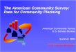 The American Community Survey: Data for Community Planning · PDF fileThe American Community Survey: Data for Community Planning ... Race and Ancestry ... The American Community Survey: