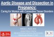 Aortic Disease and Dissection in Pregnancy · PDF fileand diagnosis of Marfan and Loeys-Dietz syndrome. •2) Review the risks and warning signs for aortic aneurysm and ... • Nursing