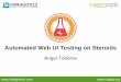 Automated Web UI Testing on Steroids - sdm …sdm-marketing.com/istabg/wp-content/uploads/2012/12/Automated-We… · Automated Web UI Testing on Steroids Angel Todorov