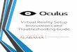 Virtual Reality Setup Instructions and Troubleshooting Guide · PDF fileInvented by a VR enthusiast named Palmer Luckey, the Oculus Rift is a set of virtual -reality goggles that will