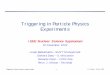 Triggering in Particle Physics Experimentsusers.physics.harvard.edu/~wilson/LECTURES/Trigger_Overview.pdf · Triggering in Particle Physics: System Design 1 P.J. Wilson - 10 Nov 2002