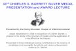 33rd CHARLES S. BARRETT SILVER MEDAL - University of California, San Diegomeyersgroup.ucsd.edu/awards/2016/Barrett Award Introduction-9Mar17… · • Edward deMille Campbell Memorial