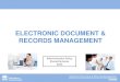 ELECTRONIC DOCUMENT & RECORDS MANAGEMENT · PDF file• Architecture/infrastructure documentation and Disaster Recovery Plan ... Electronic Document & Records Management EDRMS