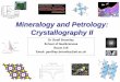Mineralogy and Petrology: Crystallography II · PDF fileExercise: Draw a sketch stereogram of 422 c Tetrad in c-direction First diad in a-direction Second diad 45º to ... Mineralogy