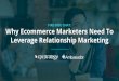 Fire-Side Chat: Why Ecommerce Marketers Need To Leverage Relationship Marketing