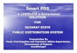 Smart PDS - NISGnisg.org/files/documents/A03060021.pdf · Smart PDS - A COMPLETE e -Governance SOLUTION FOR GUJARAT STATE PUBLIC DISTRIBUTION SYSTEM Presentation By ... • Use of