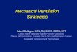Lung Protective Strategies in Mechanical · PDF fileMechanical Ventilation Strategies John J Gallagher MSN, ... Describe the differences in volume targeted and pressure ... excess