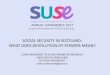 SOCIAL SECURITY IN SCOTLAND: WHAT DOES … GOVERMENT claire.mcdermott@gov.scot. Part 1 Social Security in Scotland ... The other benefits being devolved and which will be covered by