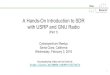 A Hands-On Introduction to SDR with USRP and GNU Radiofiles.meetup.com/18094742/Presentation_Cyberspectrum_20160203_G… · A Hands-On Introduction to SDR with USRP and GNU Radio
