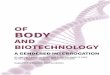 OF BODY AND BIOTECHNOLOGY: A GENDERED · PDF filethe deployment of biotechnology. Particularly with regard to reproductive biotechnologies, feminists have consistently emphasized the