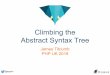 Climbing the Abstract Syntax Tree (PHP UK 2018)