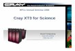 Cray XT3 for Science - · PDF fileCray XT3 for Science David Tanqueray Cray UK Limited dt@cray.com. ... -Robert Graybill - HPCS Program. HPCx Presentation 4th October 2006 Page 19