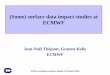 (Some) surface data impact studies at ECMWF - · PDF file(Some) surface data impact studies at ECMWF Jean-Noël Thépaut, ... CTL: control (all observations in ... • Complementarity