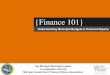 Finance 101 – Understanding Municipal Budgets & … Municipal Budgets & Financial Reports The Michigan Municipal League in cooperation with the . Michigan Government Finance Officers