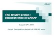 The 40 MeV proton / deuteron linac at SARAF · PDF fileRF Power (p,d) 55, 220 kW (60,240) Quality factor 2000 ... particle=1nA: 1. ... Pulsar Physics S.B. van der Geer,