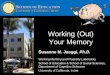 Working (Out) Your Memory - Welcome to the OLLI at UCI · PDF file · 2017-05-16Working (Out) Your Memory Susanne M. Jaeggi, Ph.D. Working Memory and Plasticity Laboratory School