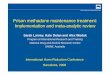 Prison methadone maintenance treatment:Prison  · PDF filePrison methadone maintenance treatment: ... Kate Dolan and Alex Wodak ... Prison drug injecting Study Risk ratio (95% CI)