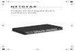 ProSafe 24 Port Gigabit Switch Installation Guide Package Contents Verify that all items are in the box. The package includes: • ProSafe 24-port Gigabit Switch with 2 Gigabit SFP