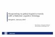 Responding to global logistics trends with a National Logistics Strategysiteresources.worldbank.org/INTTHAILAND/Resources/33… ·  · 2007-04-25Responding to global logistics trends