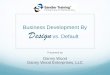 Business Development By Design vs. Default - … Mortgage... · Business Development By Design vs. Default ... 201-842-0055 · dwood@sandler.com ·  ... WIMP Junction
