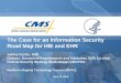 The Case for an Information Security Road Map for HIE … Case for an Information Security Road Map for HIE and EHR Ashley Corbin, PhD Director, Division of Requirements and Validation,