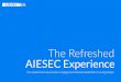 The AIESEC Experience - niels-caszo …niels-caszo-b726.squarespace.com/s/TheAIESECExperience.pdf · The AIESEC Experience is simply the experiences we provide as an organization