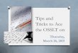 Tips and Tricks to Ace the OSSLT on · PDF filesentences before and after the sentence to see ... What are the Writing Tasks Worth? Two Short Writing Tasks ... Scoring for Short Writing: