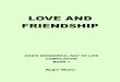 LOVE AND FRIENDSHIP - Welcome to Roger's · PDF fileIn this volume “Love and Friendship”, ... Why is there such a shortage of friendship? ... But of course few of the valuable