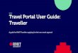 Travel Portal User Guide: Traveller Arrangermams.rmit.edu.au/ig628pmk11m.pdfTravel Portal User Guide : Traveller . Tick correct box that relates to your travel plans . Column 1: Enter