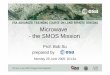 Microwave - the SMOS Missionearth.esa.int/landtraining09/D1L3_SuSMOS.pdfMicrowave - the SMOS Mission Prof. Bob Su prepared by Monday 29 June 2009, D1L3a • SMOS - Soil Moisture Ocean