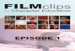 FILMclips - Film Clips Online Teacher 2 Teacher Guide by C. K. Robertson, Ph.D., Peter Samuelson, Ph.D. and Penny L. Elkins, Ph.D. v2.11.0801 for Character Education FILMclips EPISODE