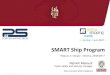 SMART Ship Program -  · PDF file• Security policy in Quality system ... - AIS (Automatic Identification System) - ECDIS ... Additional Class Notation