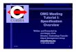 OMG Meeting Tutorial I: Specification Overvie Meeting Tutorial I: Specification Overview ... Sales. 3/1/01 5 Object ... • AWACS Systems Integration – Also US Air Force and Navy