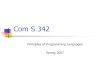Com S 342 -  · PDF fileCom S 342 Overview Tentative course program: Introduction – basic concepts The algorithmic programming language Scheme Inductive sets of data