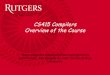 CS415 Compilers Overview of the Course - cs.rutgers.eduzz124/cs415_spring2014/lectures/lec01_overview… · CS415 Compilers Overview of the Course ... → Lab handouts, homework,