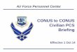 CONUS to CONUS Civilian PCS Briefing to CONUS Civilian PCS Briefing . One Team, One Family, One Mission . 2 . ... Employee should begin official travel on first duty day following