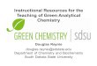 Instructional Resources for the Teaching of Green ... · PDF fileCaffeine and Benzoic Acid in Soft Drink ... •Gravimetric Determination of Calcium as CaC 2O 4.H 2O ... HPLC METHOD