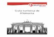 Guía turística de Alemania - · PDF fileDireccion: Lindenstraße 9-14 10969 Berlin, Alemania Museo de Pérgamo: es un museo dedicado al arte antiguo de Roma y Grecia. El museo se