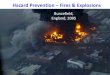 Hazard Prevention Fires & Explosions - NISTM · PDF fileBuncefield Investigation Initial report ... tank farm at the Tanjung Langsat Oil Port Terminal containing unleaded gasoline