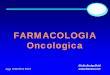 FARMACOLOGIA Oncologica - · PDF filerapida divisione (midollo osseo, epitelio intestinale) • Ad eccezione del metotrexato, gli ... • Ogni plasmacellula produce anticorpi specifici