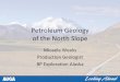 Petroleum Geology of the North Slope - Home | Alaska …aoga.org/wp-content/uploads/2010/06/006.pdfPetroleum Geology of the North Slope • North Slope Oil & Gas Resources • Elements