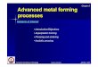 Chapter 8 Advanced metal forming processeseng.sut.ac.th/metal/images/stories/pdf/08_Advanced metal forming.pdfAdvanced metal forming processes ... which are based on advantages and