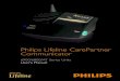 Philips Lifeline CarePartner Communicator - … User guide.pdfPhilips Lifeline 6900/6800/AT Series User’s Manual 8 Hands-Free Telephone Answering Your Communicator has a feature